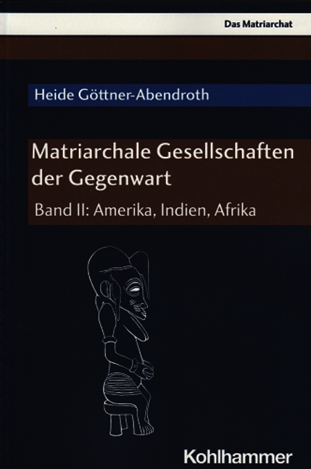 Matriarchale Gesellschaften der Gegenwart, Band II
